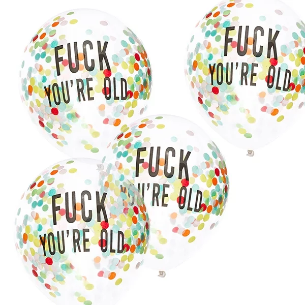 5 Ballons Fuck You're Old 30cm